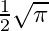 \frac{1}{2}\sqrt{\pi }