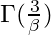 \Gamma (\frac{3}{\beta})